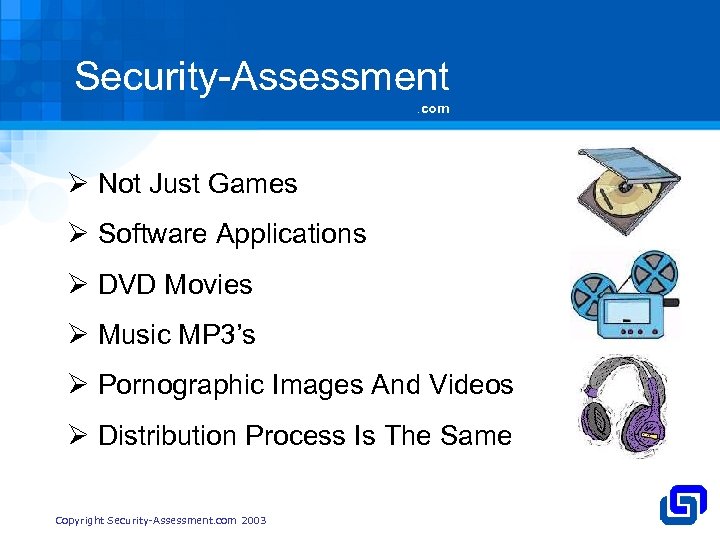 Security-Assessment. com Ø Not Just Games Ø Software Applications Ø DVD Movies Ø Music