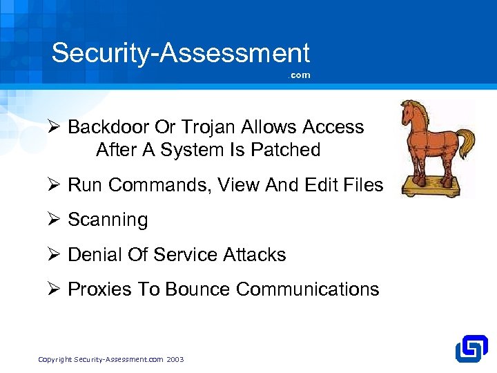 Security-Assessment. com Ø Backdoor Or Trojan Allows Access After A System Is Patched Ø