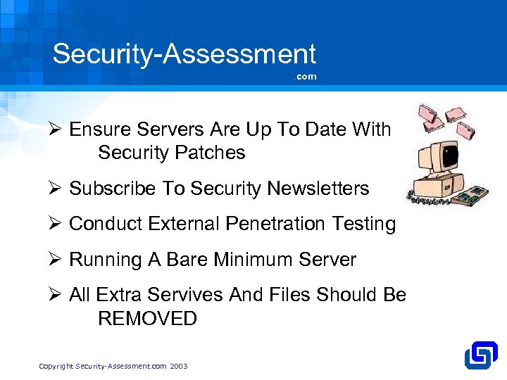 Security-Assessment. com Ø Ensure Servers Are Up To Date With Security Patches Ø Subscribe