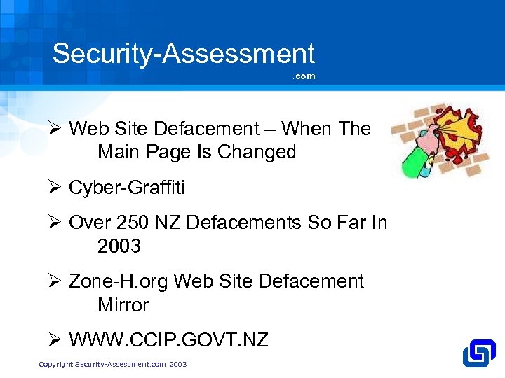 Security-Assessment. com Ø Web Site Defacement – When The Main Page Is Changed Ø