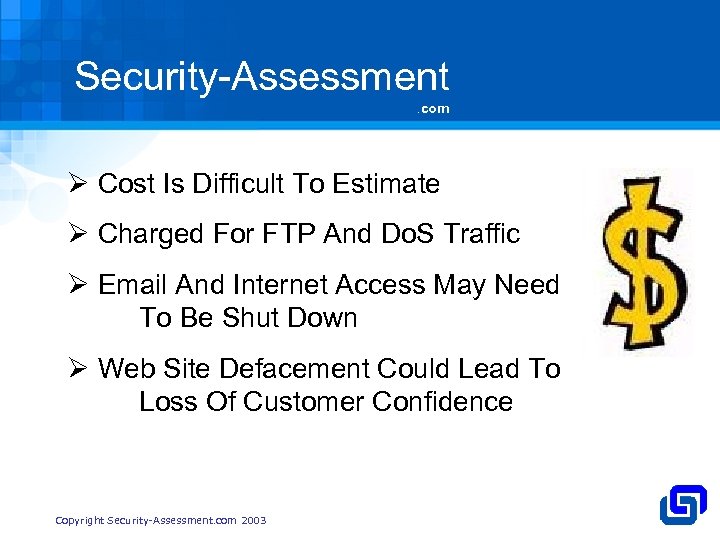 Security-Assessment. com Ø Cost Is Difficult To Estimate Ø Charged For FTP And Do.