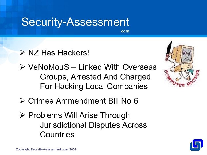 Security-Assessment. com Ø NZ Has Hackers! Ø Ve. No. Mou. S – Linked With