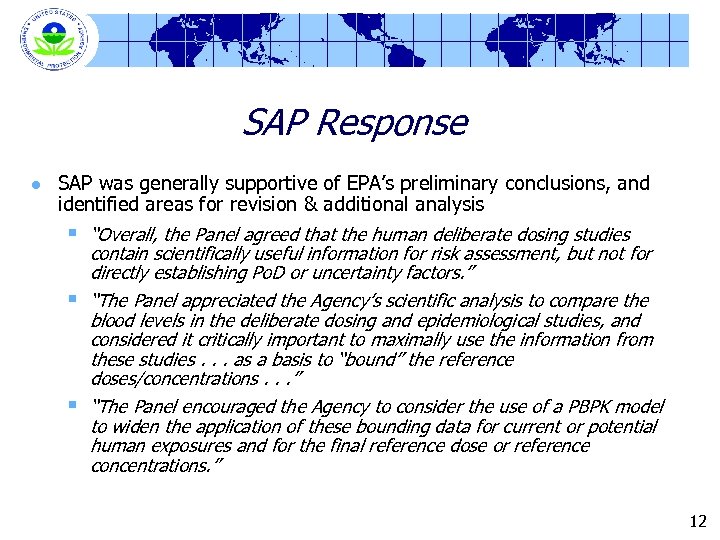 SAP Response l SAP was generally supportive of EPA’s preliminary conclusions, and identified areas