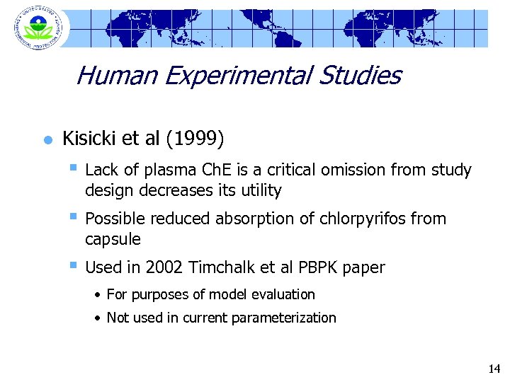 Human Experimental Studies l Kisicki et al (1999) § Lack of plasma Ch. E