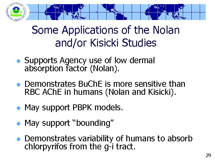 Some Applications of the Nolan and/or Kisicki Studies l Supports Agency use of low