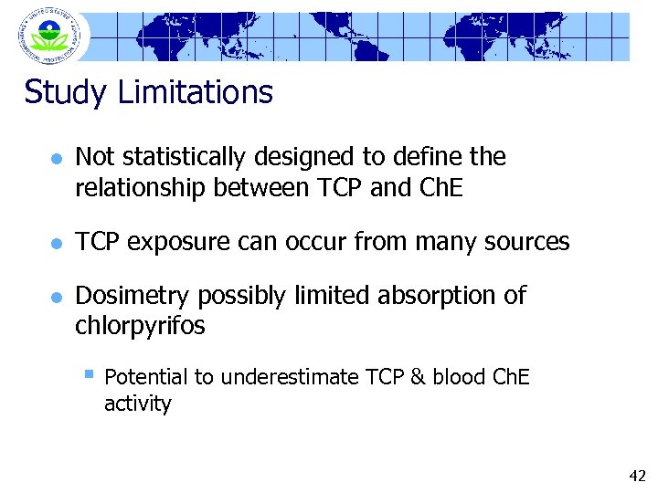 Study Limitations l l l Not statistically designed to define the relationship between TCP