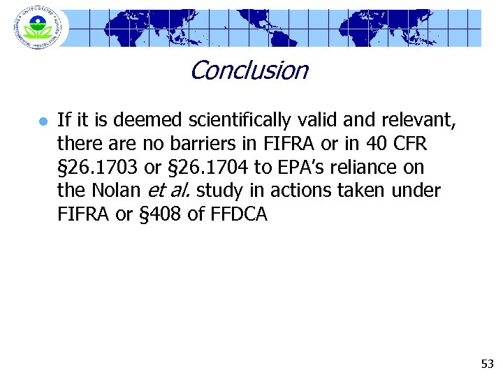 Conclusion l If it is deemed scientifically valid and relevant, there are no barriers