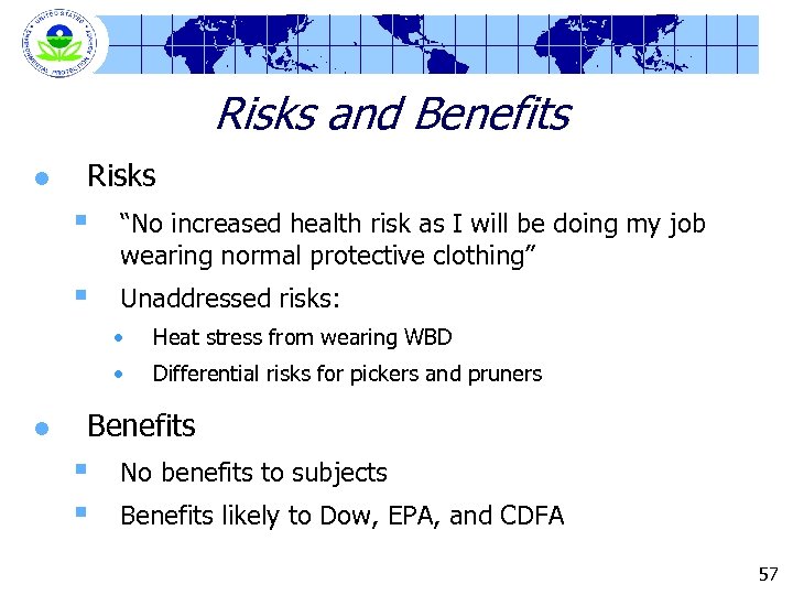 Risks and Benefits l Risks § “No increased health risk as I will be