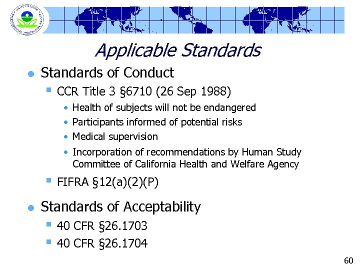 Applicable Standards l Standards of Conduct § CCR Title 3 § 6710 (26 Sep