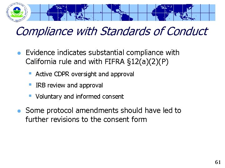 Compliance with Standards of Conduct l Evidence indicates substantial compliance with California rule and