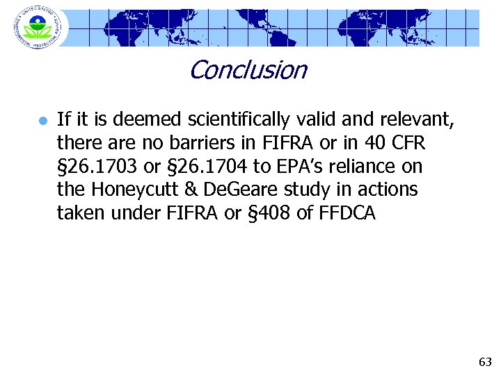 Conclusion l If it is deemed scientifically valid and relevant, there are no barriers