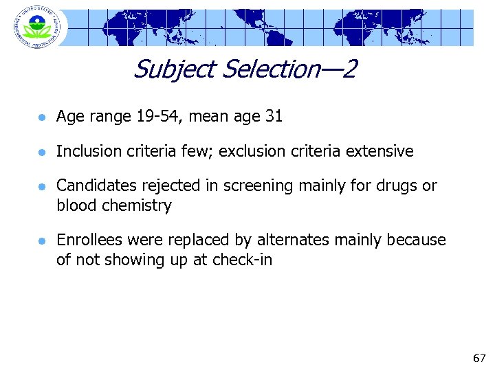 Subject Selection— 2 l Age range 19 -54, mean age 31 l Inclusion criteria