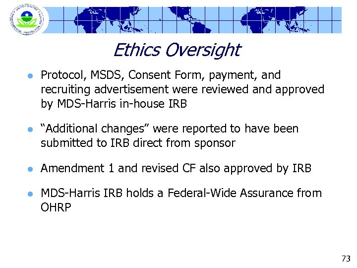 Ethics Oversight l Protocol, MSDS, Consent Form, payment, and recruiting advertisement were reviewed and