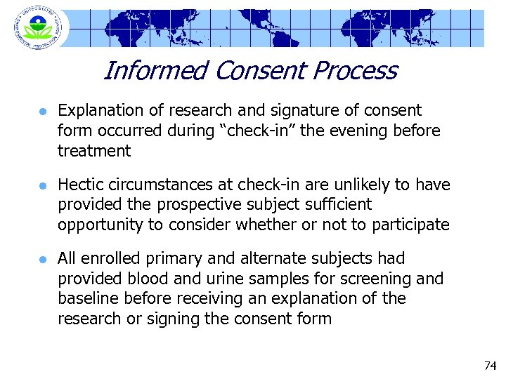 Informed Consent Process l Explanation of research and signature of consent form occurred during