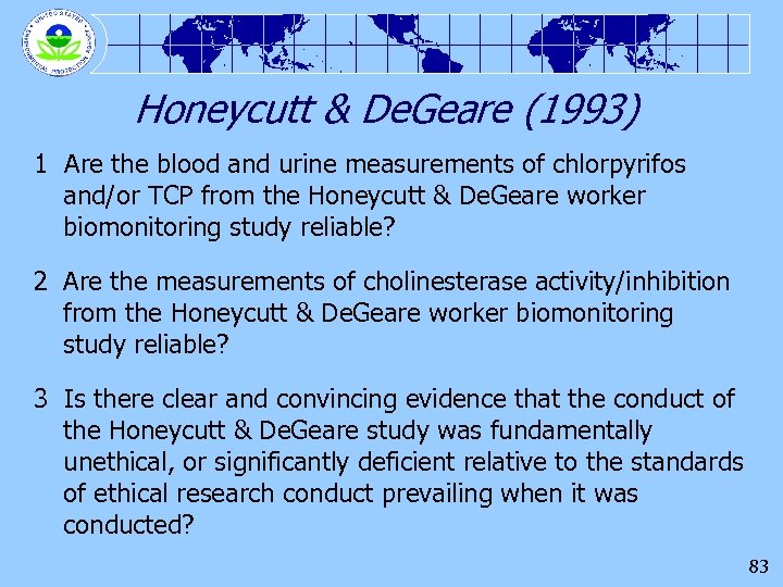 Honeycutt & De. Geare (1993) 1 Are the blood and urine measurements of chlorpyrifos