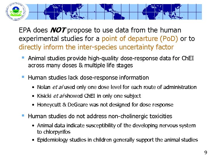 EPA does NOT propose to use data from the human experimental studies for a