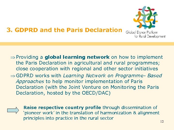 3. GDPRD and the Paris Declaration Þ Providing a global learning network on how