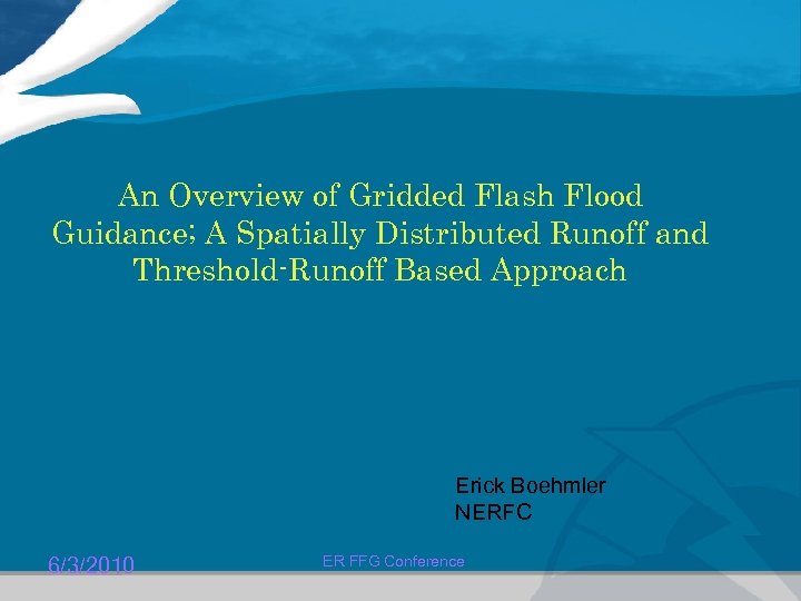 An Overview of Gridded Flash Flood Guidance; A Spatially Distributed Runoff and Threshold-Runoff Based