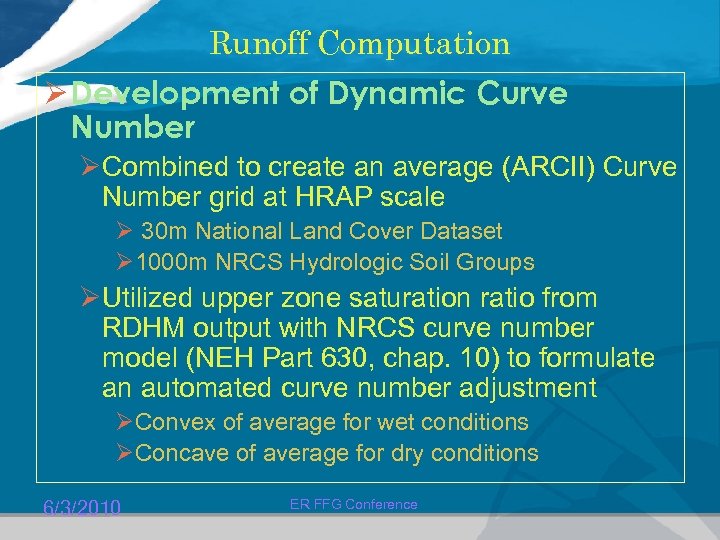 Runoff Computation Ø Development of Dynamic Curve Number ØCombined to create an average (ARCII)