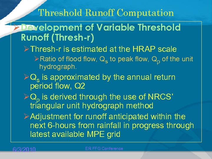 Threshold Runoff Computation Ø Development of Variable Threshold Runoff (Thresh-r) ØThresh-r is estimated at