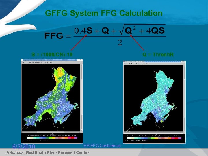 GFFG System FFG Calculation S = (1000/CN)-10 6/3/2010 Q = Thresh. R ER FFG