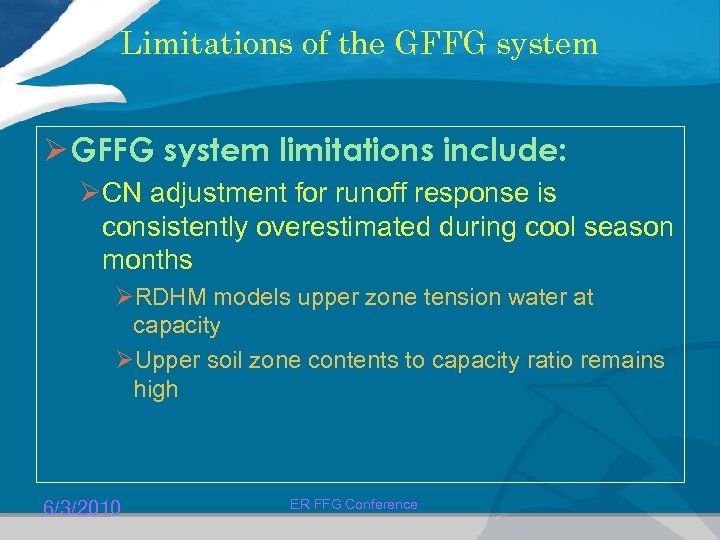 Limitations of the GFFG system Ø GFFG system limitations include: ØCN adjustment for runoff