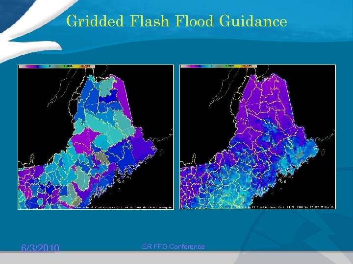 Gridded Flash Flood Guidance 6/3/2010 ER FFG Conference 