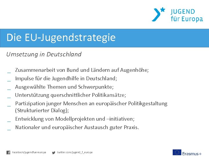 Die EU-Jugendstrategie Umsetzung in Deutschland Zusammenarbeit von Bund Ländern auf Augenhöhe; Impulse für die