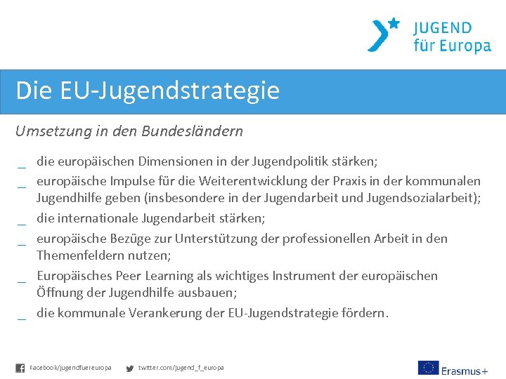 Die EU-Jugendstrategie Umsetzung in den Bundesländern _ die europäischen Dimensionen in der Jugendpolitik stärken;