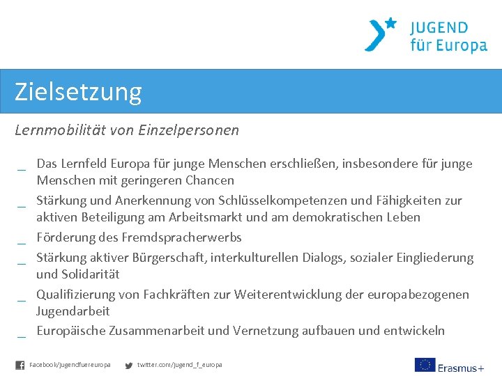 Zielsetzung Lernmobilität von Einzelpersonen _ Das Lernfeld Europa für junge Menschen erschließen, insbesondere für