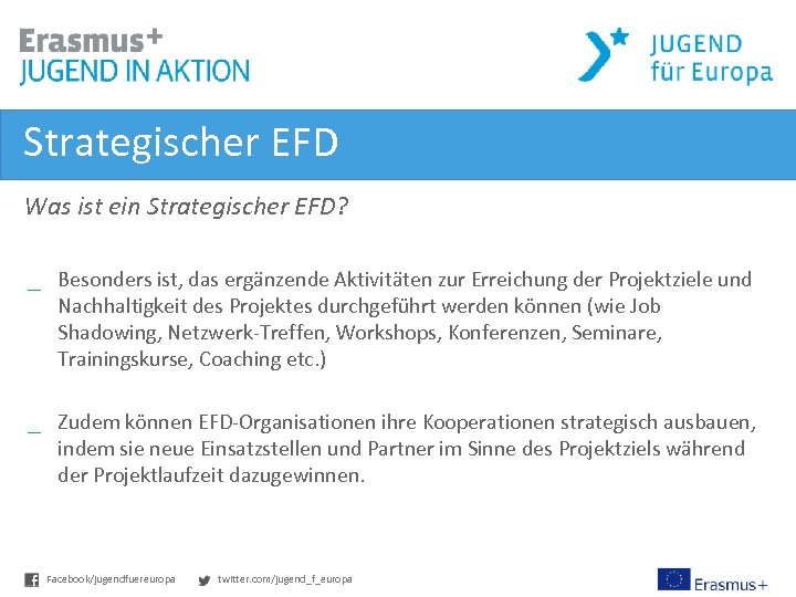 Strategischer EFD Was ist ein Strategischer EFD? _ Besonders ist, das ergänzende Aktivitäten zur