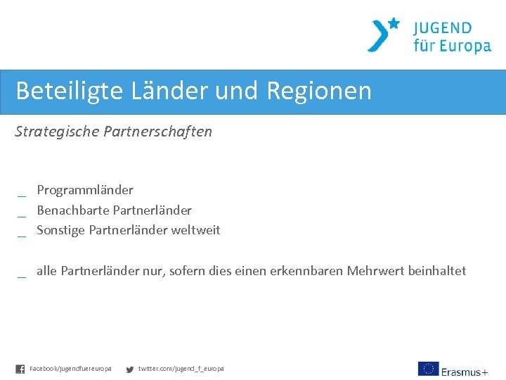 Beteiligte Länder und Regionen Strategische Partnerschaften _ Programmländer _ Benachbarte Partnerländer _ Sonstige Partnerländer