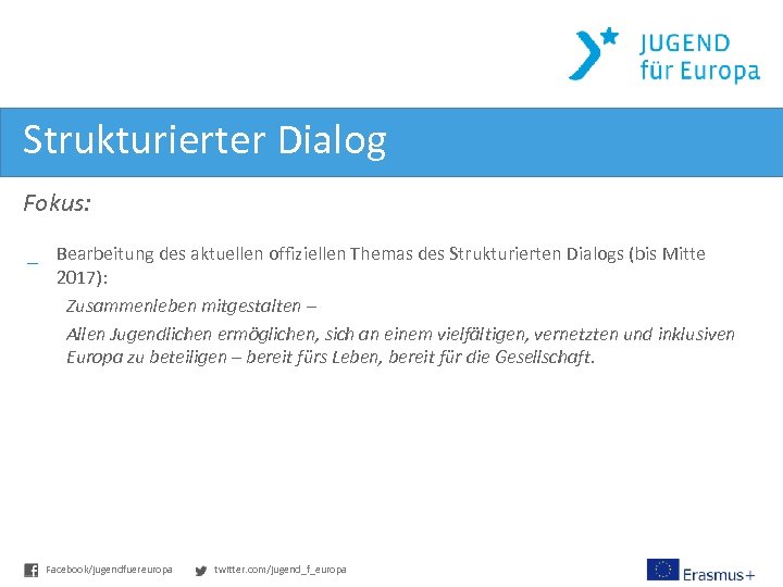 Strukturierter Dialog Fokus: _ Bearbeitung des aktuellen offiziellen Themas des Strukturierten Dialogs (bis Mitte