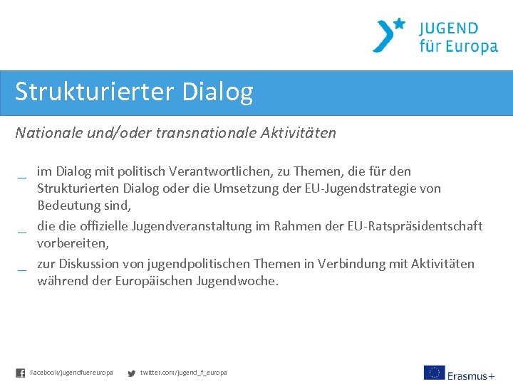 Strukturierter Dialog Nationale und/oder transnationale Aktivitäten _ im Dialog mit politisch Verantwortlichen, zu Themen,