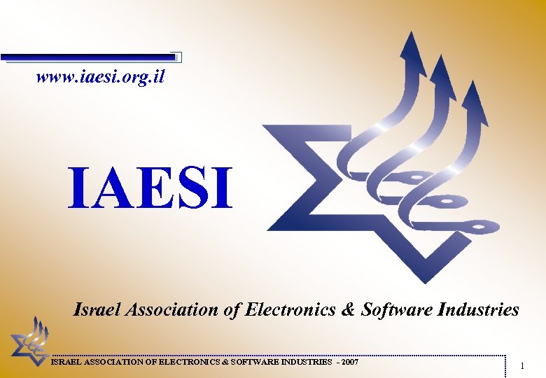 www. iaesi. org. il IAESI Israel Association of Electronics & Software Industries ISRAEL ASSOCIATION