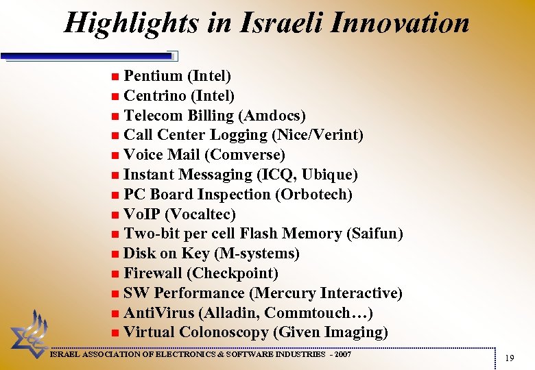 Highlights in Israeli Innovation Pentium (Intel) n Centrino (Intel) n Telecom Billing (Amdocs) n