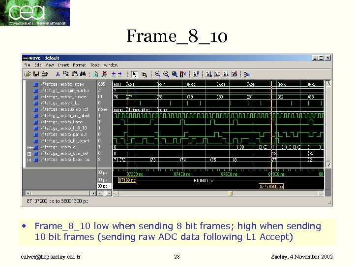 Frame_8_10 • Frame_8_10 low when sending 8 bit frames; high when sending 10 bit