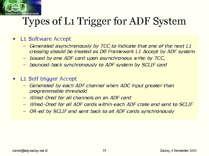 Types of L 1 Trigger for ADF System • L 1 Software Accept –