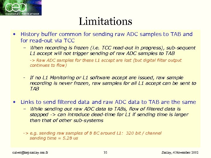 Limitations • History buffer common for sending raw ADC samples to TAB and for
