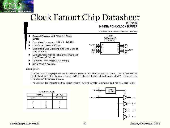 Clock Fanout Chip Datasheet calvet@hep. saclay. cea. fr 41 Saclay, 4 November 2002 
