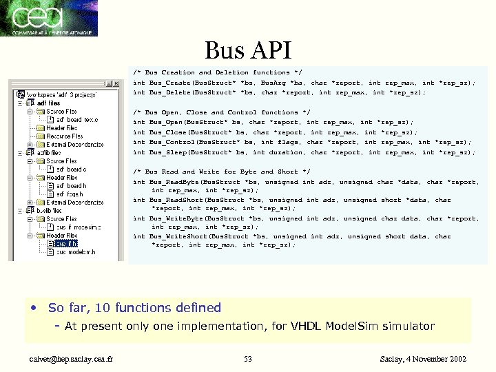 Bus API /* Bus Creation and Deletion functions */ int Bus_Create(Bus. Struct* *bs, Bus.