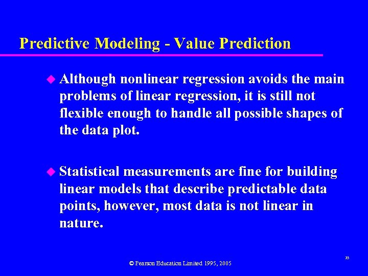 Predictive Modeling - Value Prediction u Although nonlinear regression avoids the main problems of