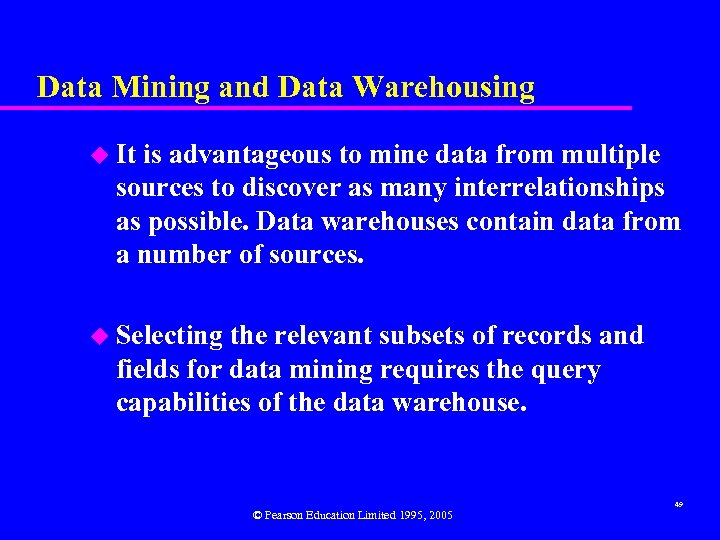 Data Mining and Data Warehousing u It is advantageous to mine data from multiple