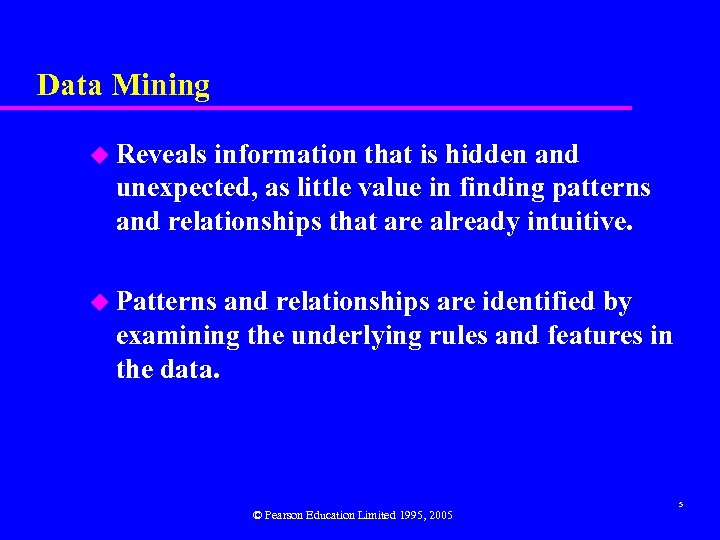 Data Mining u Reveals information that is hidden and unexpected, as little value in