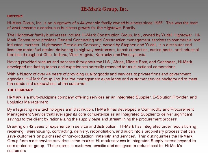 Hi-Mark Group, Inc. HISTORY Hi-Mark Group, Inc. is an outgrowth of a 44 -year
