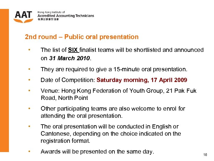2 nd round – Public oral presentation • The list of SIX finalist teams