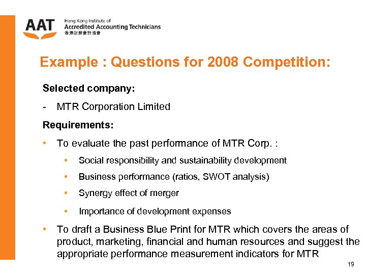 Example : Questions for 2008 Competition: Selected company: - MTR Corporation Limited Requirements: •