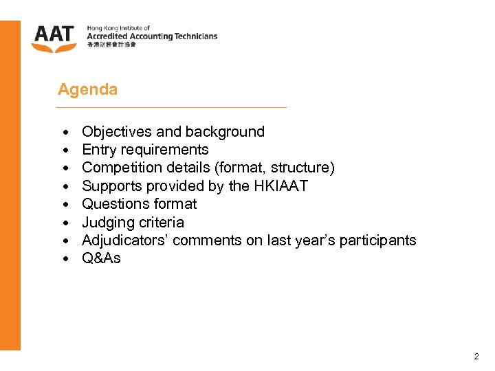 Agenda ˙ ˙ ˙ ˙ Objectives and background Entry requirements Competition details (format, structure)