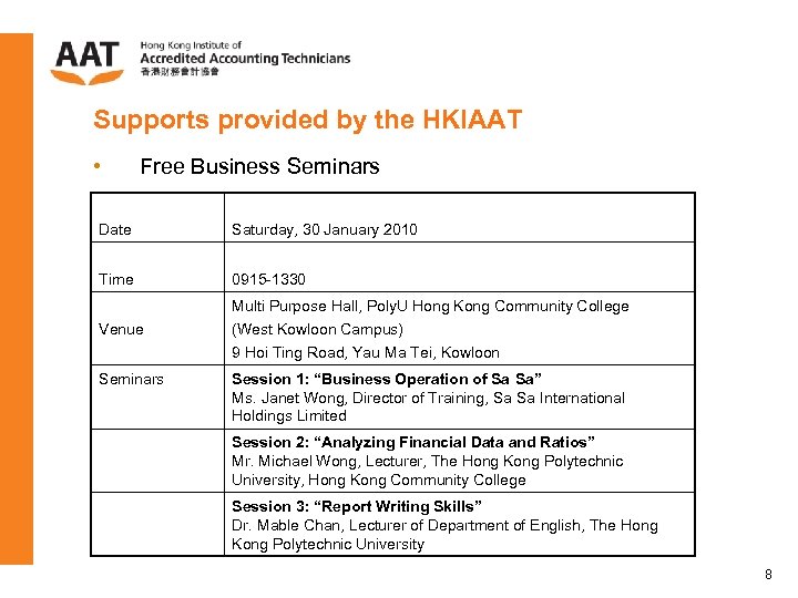 Supports provided by the HKIAAT • Free Business Seminars Date Saturday, 30 January 2010