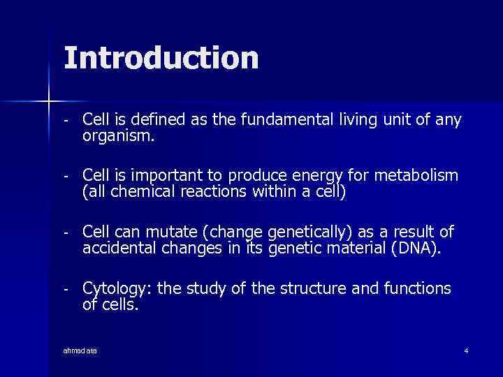 Introduction - Cell is defined as the fundamental living unit of any organism. -